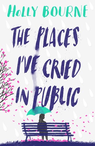 The Places I have Cried In Public by Holly Bourne